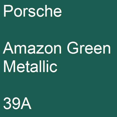 Porsche, Amazon Green Metallic, 39A.